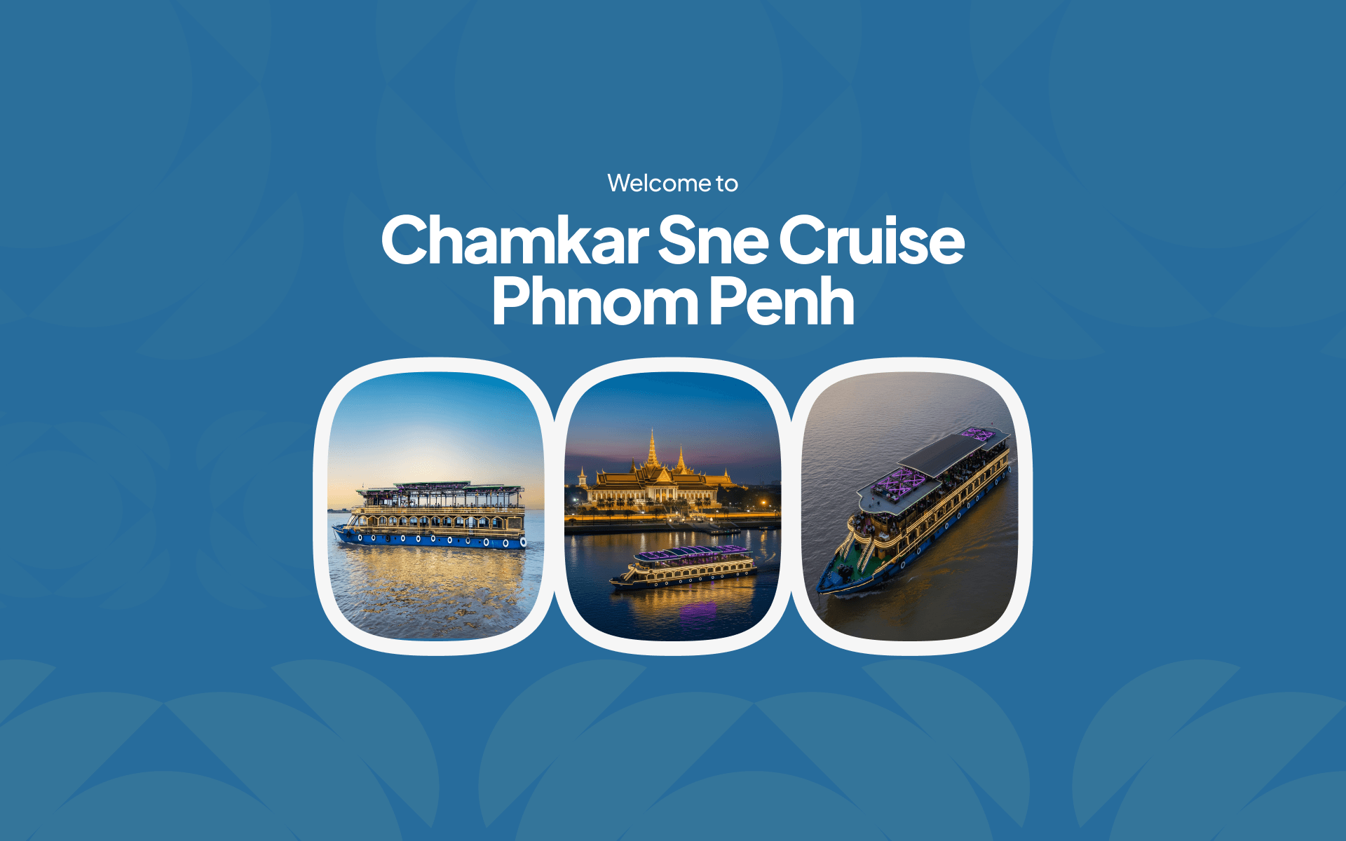Chamkar Sne Cruise Phnom Penh